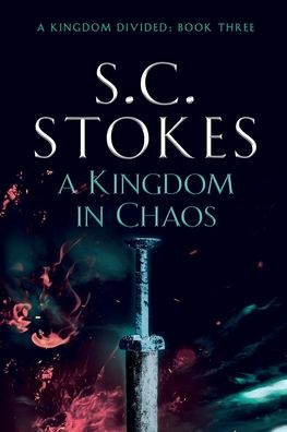 Cover for S C Stokes · A Kingdom In Chaos - A Kingdom Divided (Paperback Book) (2020)