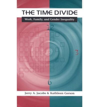 Cover for Jerry A. Jacobs · The Time Divide: Work, Family, and Gender Inequality - The Family and Public Policy (Paperback Book) (2006)