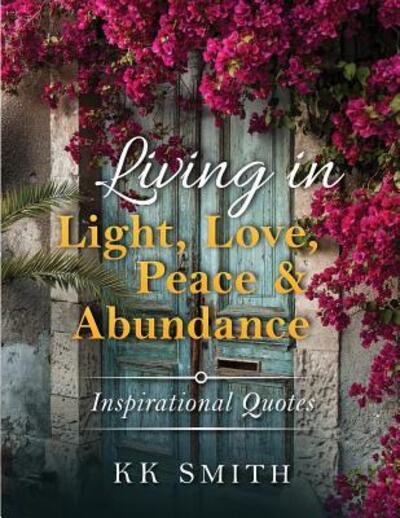Cover for Kenya Smith · Living in Light, Love, Peace, and Abundance (Paperback Book) (2015)