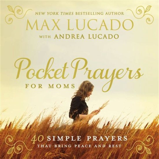 Cover for Max Lucado · Pocket Prayers for Moms: 40 Simple Prayers That Bring Peace and Rest (Innbunden bok) (2016)