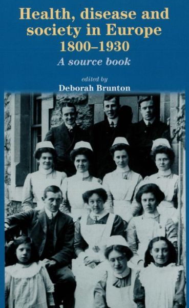 Cover for Deborah Brunton · Health, Disease and Society in Europe, 1800–1930: A Source Book (Paperback Book) (2004)