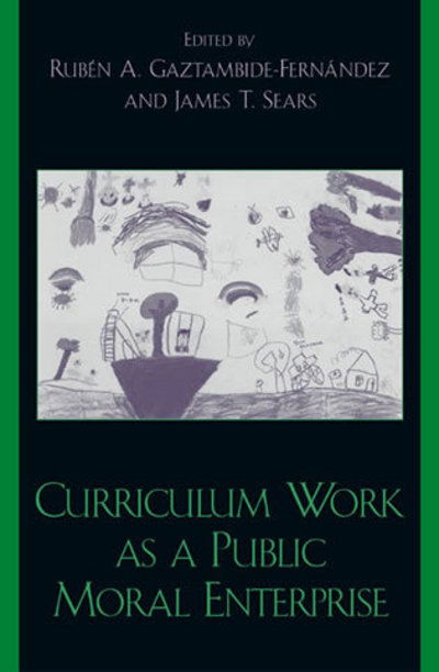 Cover for Gaztambide-fernandez · Curriculum Work as a Public Moral Enterprise (Gebundenes Buch) (2004)