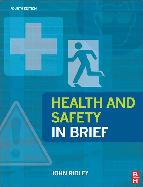 Health and Safety in Brief - John Ridley - Books - Taylor & Francis Ltd - 9780750686396 - April 11, 2008