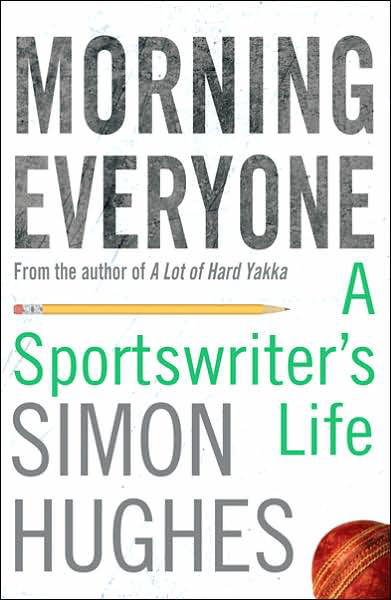 Cover for Simon Hughes · Morning Everyone: A Sportswriter's Life (Pocketbok) (2006)