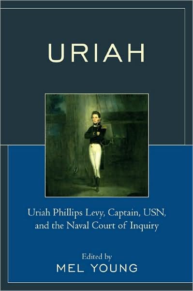 Cover for Mel Young · Uriah: Uriah Phillips Levy, Captain, USN, and the Naval Court of Inquiry (Paperback Book) (2008)