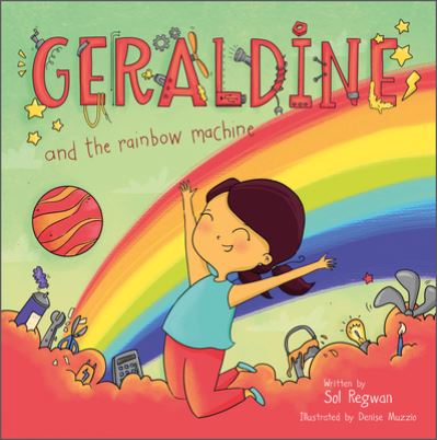 Cover for Sol Regwan · Geraldine and the Rainbow Machine - Gizmo Girl (Hardcover Book) (2022)