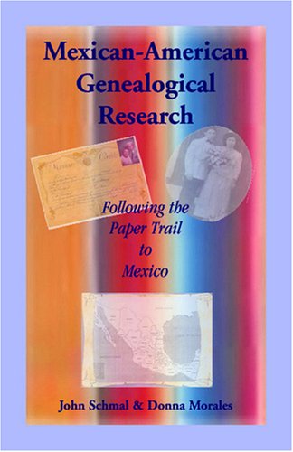 Cover for Donna Morales · Mexican-american Genealogical Research: Following the Paper Trail to Mexico (Paperback Book) (2009)
