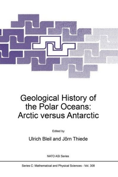 Cover for Nato Advanced Research Workshop on Geologic History of the Polar Oceans Arctice Versus a · Geological History of the Polar Oceans: Arctic versus Antarctic - NATO Science Series C (Hardcover Book) [1990 edition] (1990)