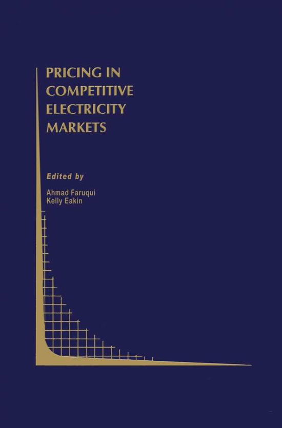 Ahmad Faruqui · Pricing in Competitive Electricity Markets - Topics in Regulatory Economics and Policy (Inbunden Bok) [2000 edition] (2000)