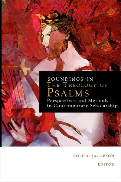 Cover for Rolf A. Jacobson · Soundings in the Theology of Psalms: Perspectives and Methods in Contemporary Scholarship - Soundings (Paperback Book) (2010)