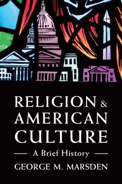 Cover for George M. Marsden · Religion and American Culture: A Brief History (Paperback Book) (2018)