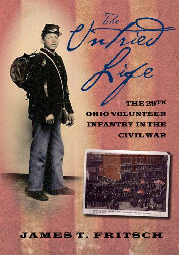 Cover for James T. Fritsch · The Untried Life: The Twenty-Ninth Ohio Volunteer Infantry in the Civil War (Paperback Book) (2012)