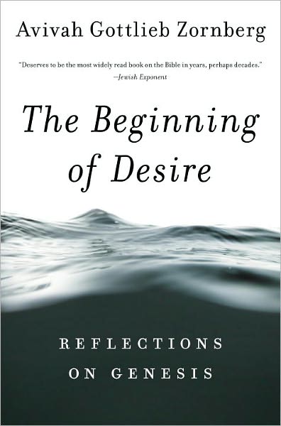 Cover for Avivah Gottlieb Zornberg · The Beginning of Desire: Reflections on Genesis (Paperback Book) (2011)