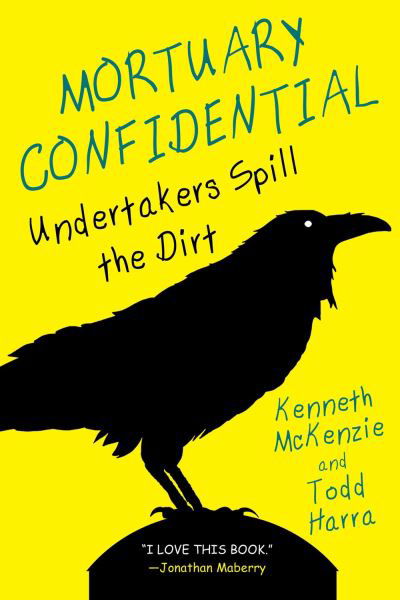 Cover for Todd Harra · Mortuary Confidential: Undertakers Spill the Dirt (Pocketbok) (2021)