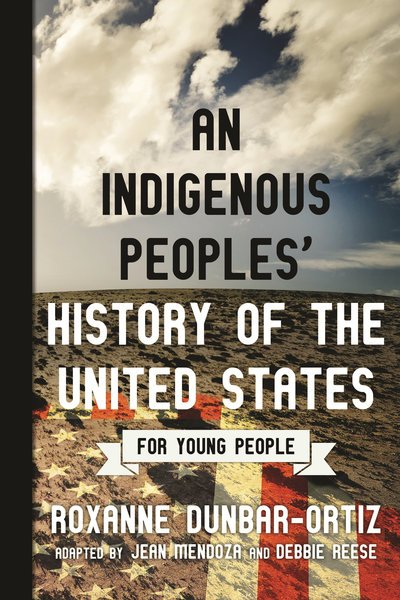 Cover for Roxanne Dunbar-Ortiz · Indigenous Peoples' History of the United States for Young People (Paperback Book) (2019)