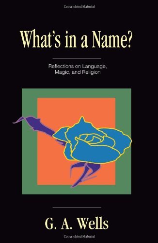 Cover for George Albert Wells · What's in a Name?: Reflections on Language, Magic, and Religion (Paperback Book) [First edition] (1993)