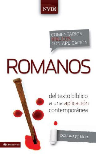 Cover for Moo, Douglas J, Ph.D. · Romanos: del Texto Biblico A una Aplicacion Contemporanea - Comentarios Biblicos Con Aplicacion NVI (Hardcover Book) [Spanish edition] (2011)