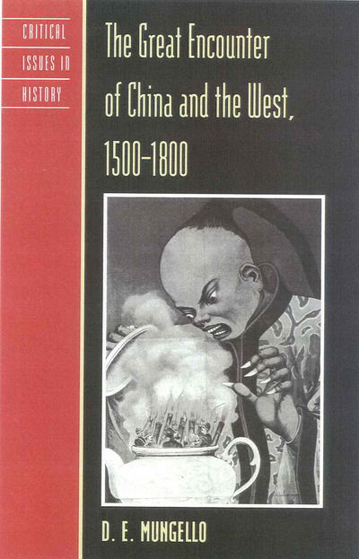 Cover for D. E. Mungello · The Great Encounter of China and the West, 1500-1800 - Critical Issues in History (Hardcover Book) (1999)