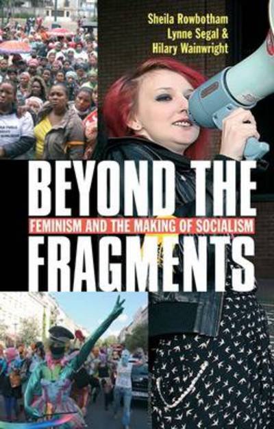 Cover for Sheila Rowbotham · Beyond the Fragments: Feminism and the Making of Socialism (Paperback Book) (2013)