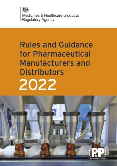 Cover for Medicines and Healthcare Products Regulatory Agency · Rules and Guidance for Pharmaceutical Manufacturers and Distributors (Orange Guide) 2022 (Pocketbok) [Revised edition] (2022)