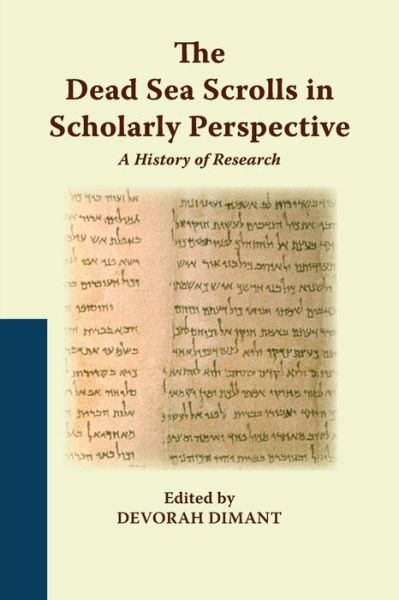 Cover for Devorah Dimant · The Dead Sea Scrolls in Scholarly Perspective A History of Research (Paperback Book) (2016)