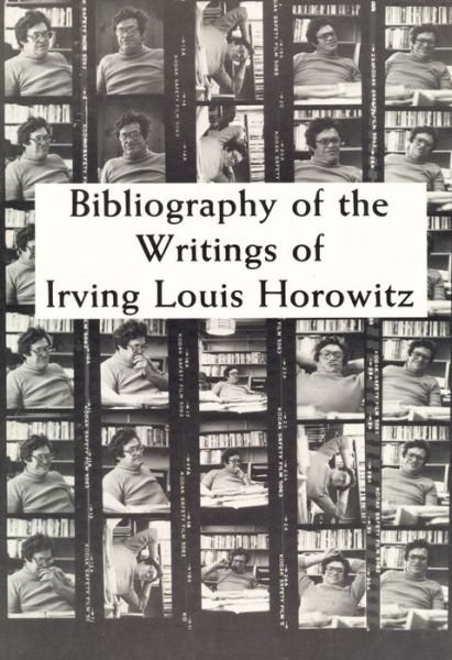 Cover for Hannah Arendt · Bibliography of the Writing of Irving Louis Horowitz 1951-1984: Presented in Honor of His 55th Birthday by Colleagues and Friends (Pocketbok) (1984)