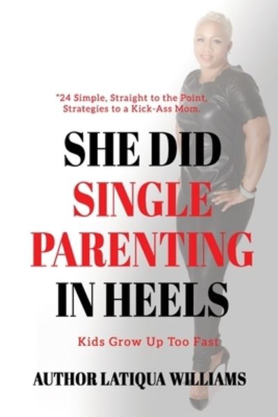 Cover for Latiqua Williams · She Did Single Parenting in Heels (Paperback Book) (2018)