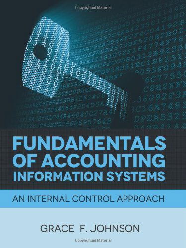 Fundamentals of Accounting Information Systems - Grace F. Johnson - Books - North American Business Press - 9780988919396 - November 15, 2013