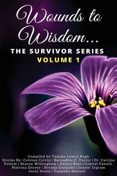 Cover for Tamiko Lowry-Pugh · Wounds to Wisdom...The Survivor Series: Volume 1 - Wounds to Wisdom (Paperback Book) (2016)