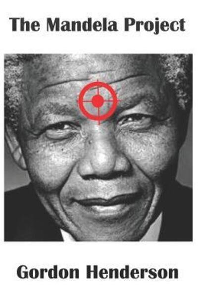 Cover for Gordon Henderson · The Mandela Project (Paperback Book) (2018)
