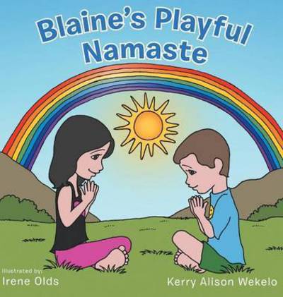 Cover for Kerry Alison Wekelo · Blaine's Playful Namaste (Hardcover Book) (2016)