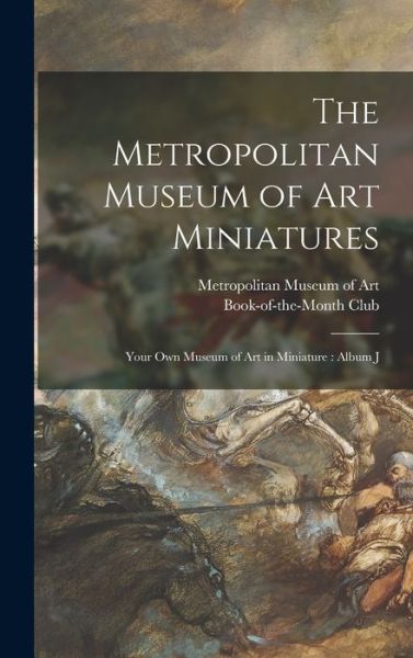 Cover for Metropolitan Museum of Art (New York · The Metropolitan Museum of Art Miniatures (Hardcover Book) (2021)