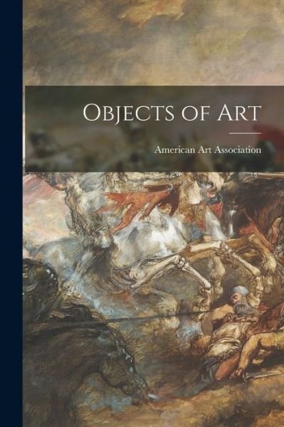 Cover for American Art Association · Objects of Art (Pocketbok) (2021)