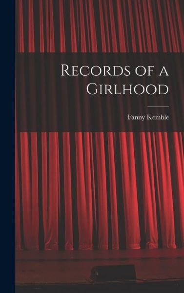 Cover for Kemble Fanny · Records of a Girlhood (Bok) (2022)