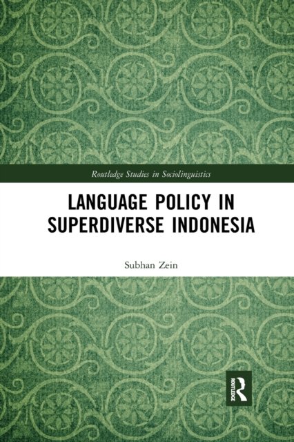 Cover for Subhan Zein · Language Policy in Superdiverse Indonesia - Routledge Studies in Sociolinguistics (Paperback Book) (2021)