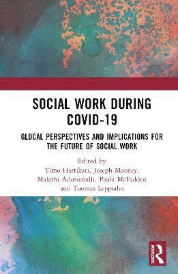 Social Work During COVID-19: Glocal Perspectives and Implications for the Future of Social Work -  - Books - Taylor & Francis Ltd - 9781032215396 - April 28, 2023