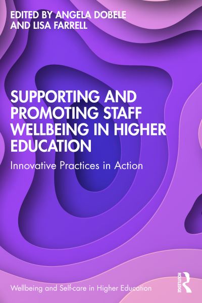 Supporting and Promoting Wellbeing in the Higher Education Sector: Practices in Action - Wellbeing and Self-care in Higher Education (Paperback Book) (2024)