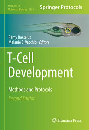 T-Cell Development: Methods and Protocols - Methods in Molecular Biology - - Bøger - Springer-Verlag New York Inc. - 9781071627396 - 15. november 2022