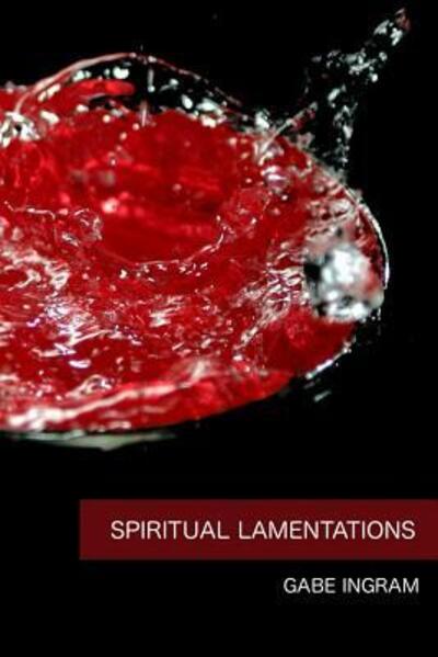 Cover for Gabe Ingram · Spiritual Lamentations (Paperback Book) (2019)