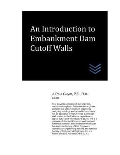 J.  Paul Guyer · An Introduction to Embankment Dam Cutoff Walls (Paperback Book) (2019)