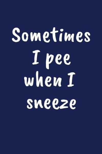 Cover for Pansy D Price · Sometimes I Sneeze When I Pee (Pocketbok) (2019)