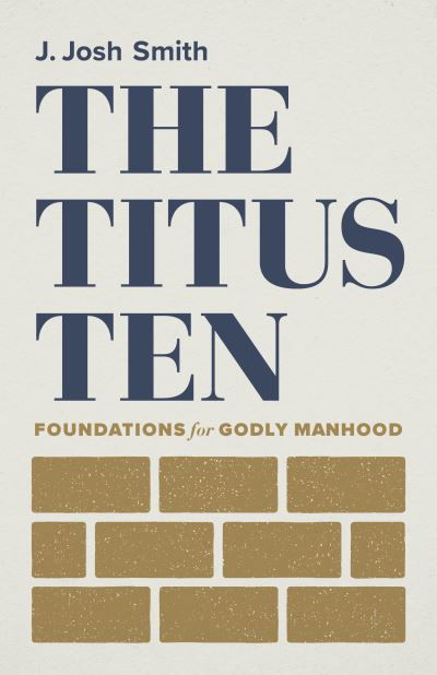 Titus 10, The - Josh Smith - Bøger - LifeWay Christian Resources - 9781087752396 - 4. oktober 2022