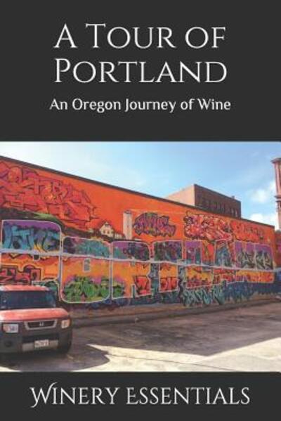 Cover for Winery Essentials · A Tour of Portland (Paperback Book) (2019)