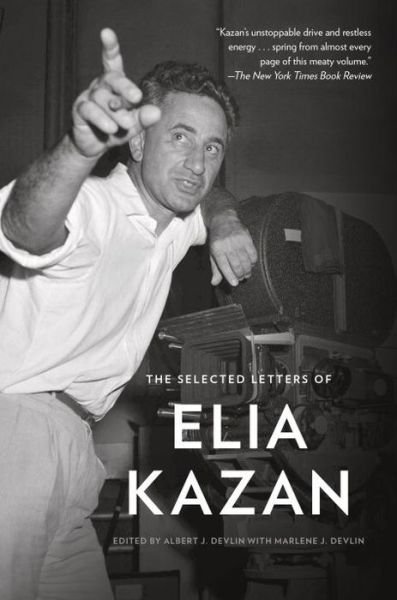 Cover for Elia Kazan · The Selected Letters of Elia Kazan (Taschenbuch) [Annotated edition] (2016)