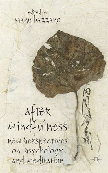 Cover for Manu Bazzano · After Mindfulness: New Perspectives on Psychology and Meditation (Hardcover bog) (2014)