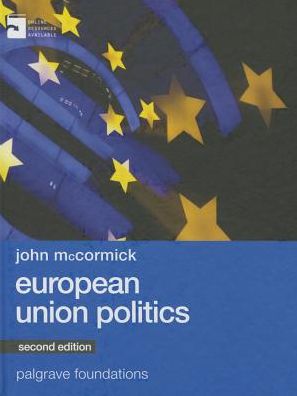 Cover for John McCormick · European Union Politics - Macmillan Foundations Series (Hardcover Book) [2nd ed. 2015 edition] (2015)