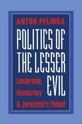 Cover for Anton Pelinka · Politics of the Lesser Evil (Pocketbok) (2018)