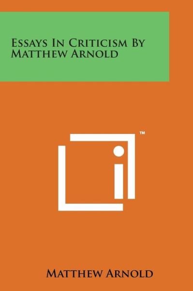 Cover for Matthew Arnold · Essays in Criticism by Matthew Arnold (Taschenbuch) (2014)