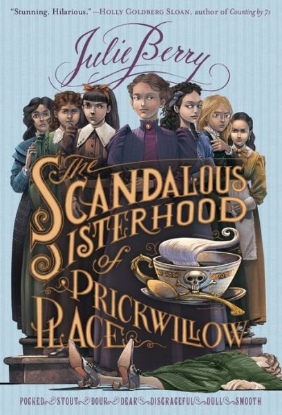 Cover for Julie Berry · The Scandalous Sisterhood of Prickwillow Place (Paperback Book) (2016)