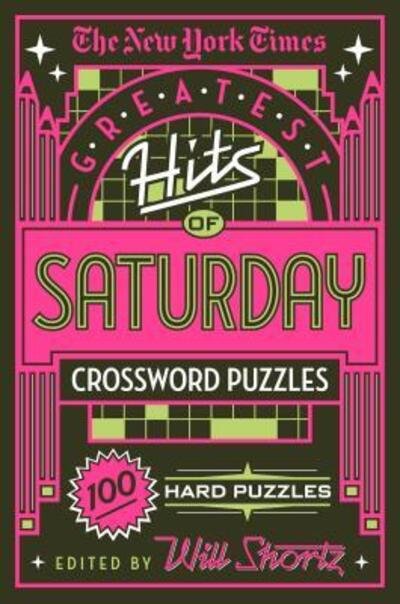 Cover for Will Shortz · The New York Times Greatest Hits of Saturday Crossword Puzzles: 100 Hard Puzzles (Taschenbuch) (2018)